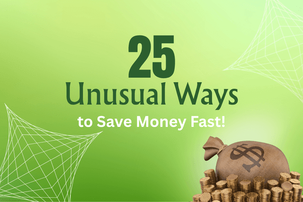 25 Unusual Ways to Save Money Fast