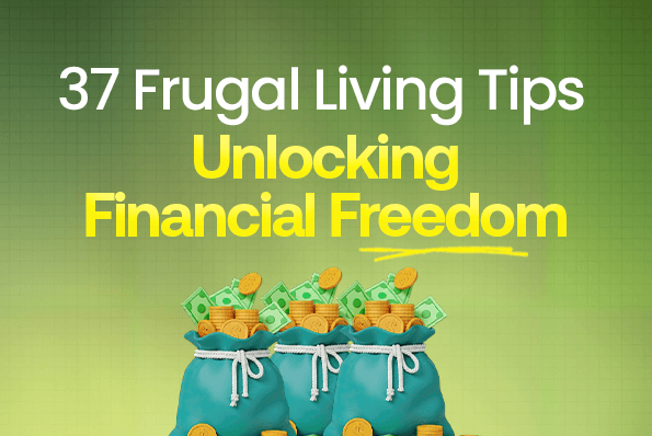 37  Frugal Living Tips: Unlocking Financial Freedom