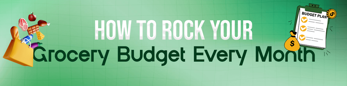 How to Rock Your Grocery Budget Every Month