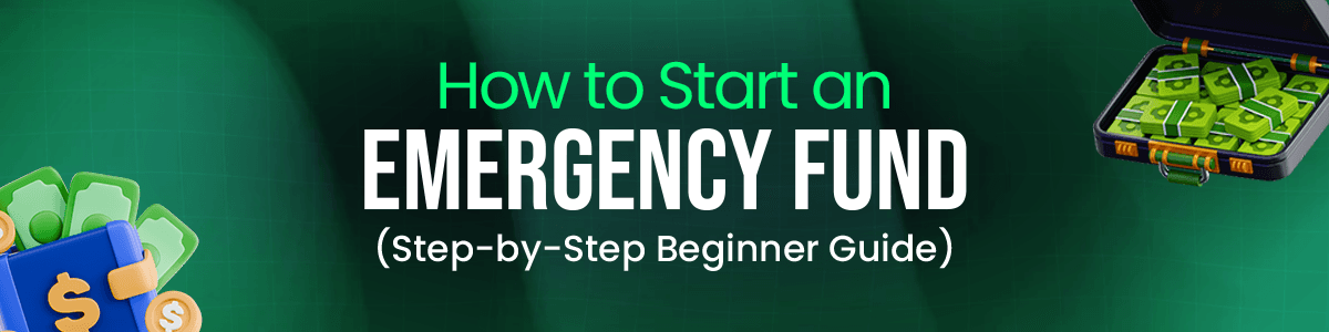 How to Start an Emergency Fund (Step-by-Step Beginner Guide)